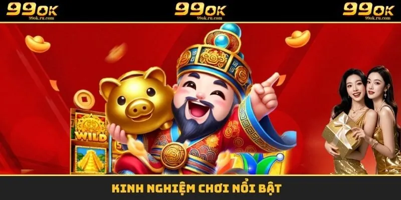 Cung Hỷ Phát Tài - Khám Phá Game Slot Hấp Dẫn Top Đầu 11 Kinh nghiệm chơi nổi bật