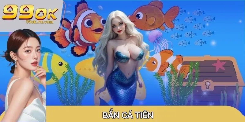 bắn cá tiên
