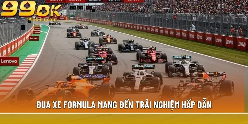 Đua xe - Môn thể thao giải trí, đa dạng kèo cược tại 99OK 1 Đua xe Formula mang đến trải nghiệm hấp dẫn