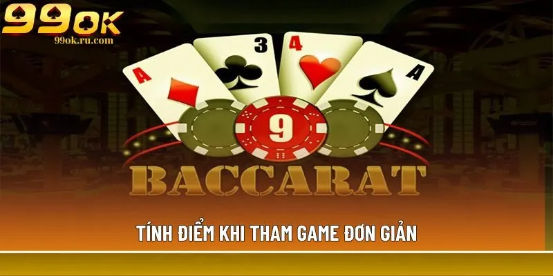 Baccarat - Top 1 trò chơi casino hấp dẫn, thưởng lớn 2 Tính điểm khi tham game đơn giản
